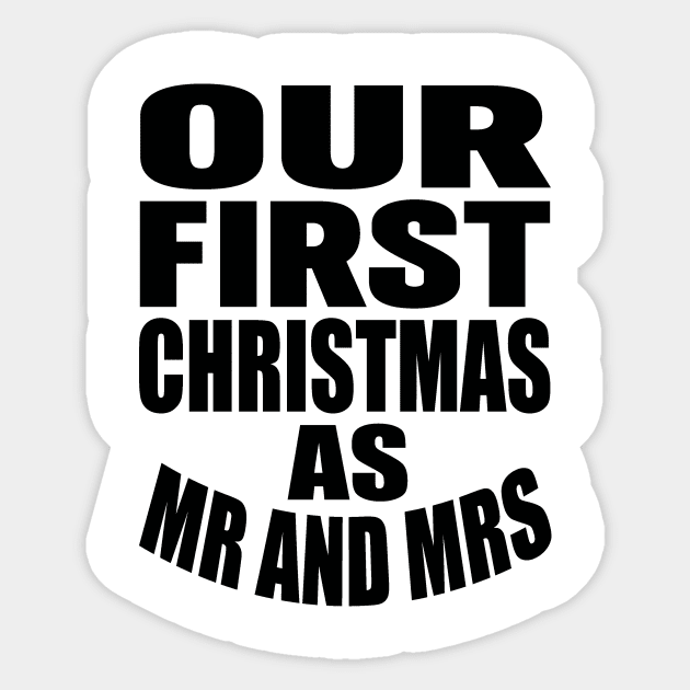 Our first Christmas as Mr and Mrs Sticker by Evergreen Tee